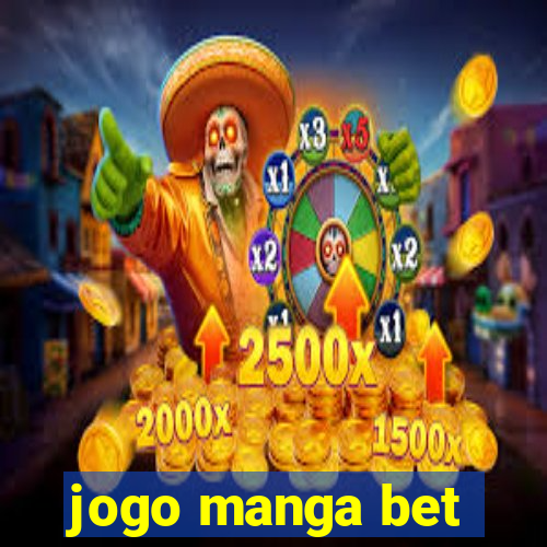 jogo manga bet